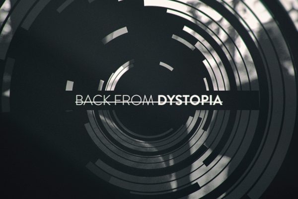 Back from Dystopia Show Opener